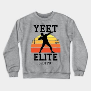 Yeet Elite Shotput Retro Track N Field Athlete Crewneck Sweatshirt